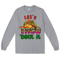 Heather Grey let s taco bout it Long Sleeve Tee - MaliasSmallBusiness
