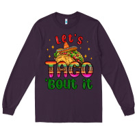 Plum let s taco bout it Long Sleeve Tee - MaliasSmallBusiness