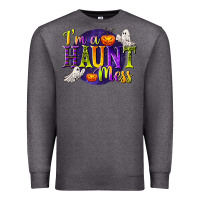Charcoal Heather I'm a Haunt Mess Premium Sweatshirt - texasbilliewilder