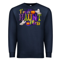 Navy I'm a Haunt Mess Premium Sweatshirt - texasbilliewilder