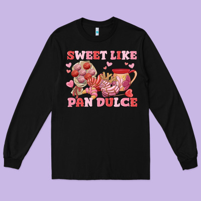 Sweet Like Pan Dulce Long Sleeve Tee Designed By Maliassmallbusiness
