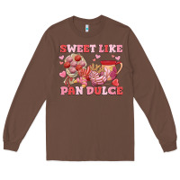 Chestnut sweet like pan dulce Long Sleeve Tee - MaliasSmallBusiness