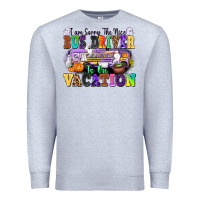 Heather Grey I Am Sorry The Nice Bus Driver Is on Vacation Premium Sweatshirt - texasbilliewilder