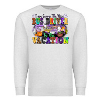 Oatmeal Heather I Am Sorry The Nice Bus Driver Is on Vacation Premium Sweatshirt - texasbilliewilder