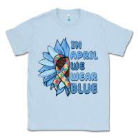 Dusty Blue in april we wear blue Classic Tee - MaliasSmallBusiness