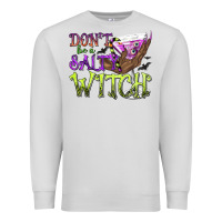 Dove Grey Don't Be a Salty Witch Premium Sweatshirt - texasbilliewilder