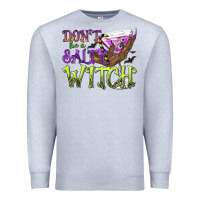Heather Grey Don't Be a Salty Witch Premium Sweatshirt - texasbilliewilder