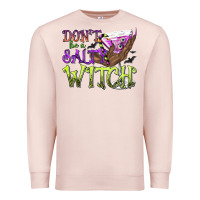 Pale Pink Don't Be a Salty Witch Premium Sweatshirt - texasbilliewilder