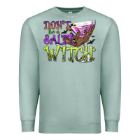 Seafoam Don't Be a Salty Witch Premium Sweatshirt - texasbilliewilder