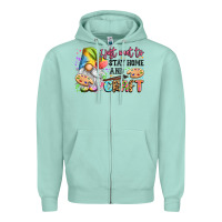 Seafoam i just want to stay home and craft Zipper Hoodie - LillyAllenDesigns