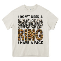 Cream i dont need a mood ring i have a face Heavy Core Tee - CowhideDigitalArt