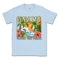 Dusty Blue find me under the palms Classic Tee - MaliasSmallBusiness