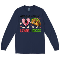 Navy all you need is love and tacos Long Sleeve Tee - MaliasSmallBusiness
