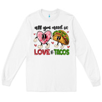 All You Need Is Love And Tacos Long Sleeve Tee | Teevron