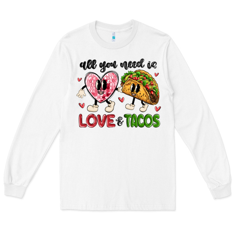 All You Need Is Love And Tacos Long Sleeve Tee by MaliasSmallBusiness | Teevron