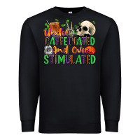 Black Under Caffeinated and Over Stimulated Premium Sweatshirt - texasbilliewilder