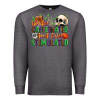 Charcoal Heather Under Caffeinated and Over Stimulated Premium Sweatshirt - texasbilliewilder