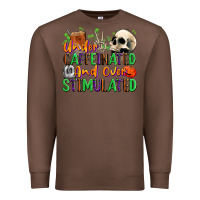Chestnut Under Caffeinated and Over Stimulated Premium Sweatshirt - texasbilliewilder