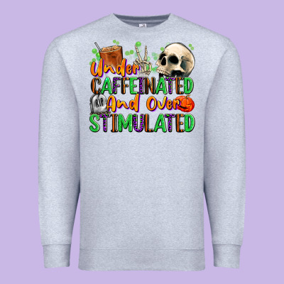 Under Caffeinated And Over Stimulated Premium Sweatshirt Designed By Texasbilliewilder