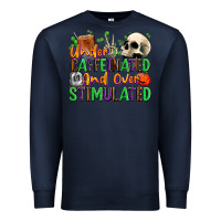 Navy Under Caffeinated and Over Stimulated Premium Sweatshirt - texasbilliewilder