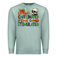 Seafoam Under Caffeinated and Over Stimulated Premium Sweatshirt - texasbilliewilder