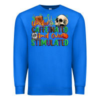 True Royal Under Caffeinated and Over Stimulated Premium Sweatshirt - texasbilliewilder
