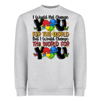 ı Would Not Change You Autism Heavyweight Sweatshirt | Teevron