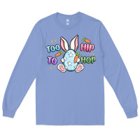 Colony Blue too hip to hop easter Long Sleeve Tee - MaliasSmallBusiness
