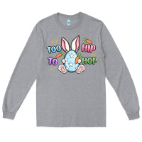 Heather Grey too hip to hop easter Long Sleeve Tee - MaliasSmallBusiness