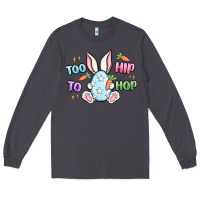 Smoke too hip to hop easter Long Sleeve Tee - MaliasSmallBusiness