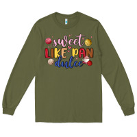 Army Green sweet like pan dulce Long Sleeve Tee - MaliasSmallBusiness