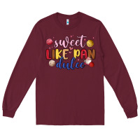 Burgundy sweet like pan dulce Long Sleeve Tee - MaliasSmallBusiness