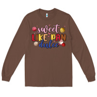 Chestnut sweet like pan dulce Long Sleeve Tee - MaliasSmallBusiness