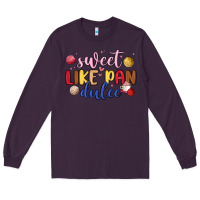 Plum sweet like pan dulce Long Sleeve Tee - MaliasSmallBusiness