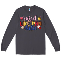 Smoke sweet like pan dulce Long Sleeve Tee - MaliasSmallBusiness