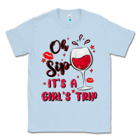 Dusty Blue oh sip it's a girl's trip Classic Tee - MaliasSmallBusiness