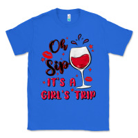 True Royal oh sip it's a girl's trip Classic Tee - MaliasSmallBusiness