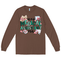 Chestnut in my medical assistant era Long Sleeve Tee - MaliasSmallBusiness