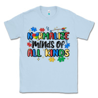 Dusty Blue normalize minds of all kinds Classic Tee - MaliasSmallBusiness