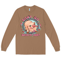 Toasted Coconut dont go bacon my heart Long Sleeve Tee - MaliasSmallBusiness