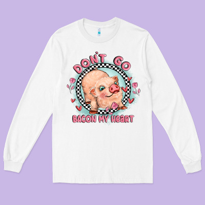 Dont Go Bacon My Heart Long Sleeve Tee Designed By Maliassmallbusiness