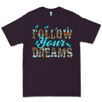 Follow Your Dreams Premium Tee | Teevron