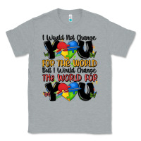 Heather Grey ı would not change you autism Classic Tee - MaliasSmallBusiness