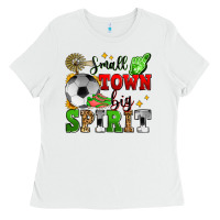 Small Town Big Spirit Soccer Ladies Tee | Teevron