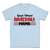 Dusty Blue loud and proud baseball mama Classic Tee - MaliasSmallBusiness