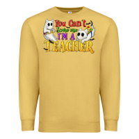 Antique Gold You Can't Scare Me I'm a Teacher Premium Sweatshirt - texasbilliewilder