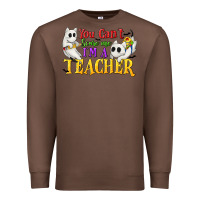 Chestnut You Can't Scare Me I'm a Teacher Premium Sweatshirt - texasbilliewilder