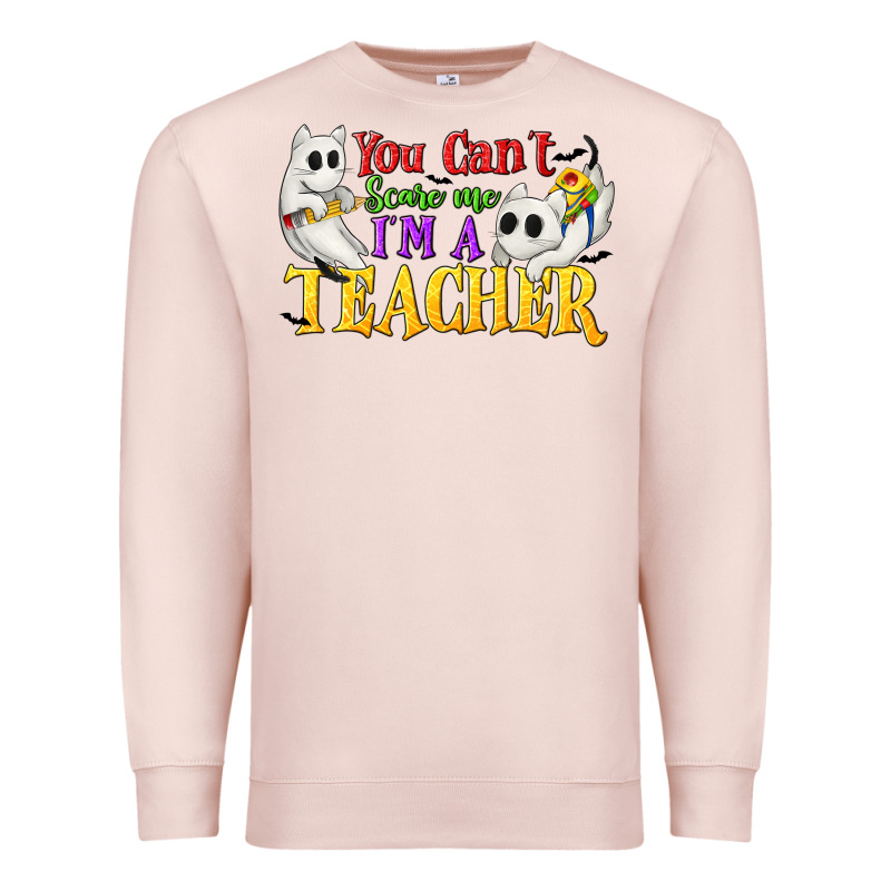 You Can't Scare Me I'm A Teacher Premium Sweatshirt by texasbilliewilder | Teevron
