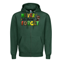 Sports Green never let them forget juneteenth Zipper Hoodie - LillyAllenDesigns