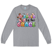 Heather Grey saved by his grace Long Sleeve Tee - MaliasSmallBusiness